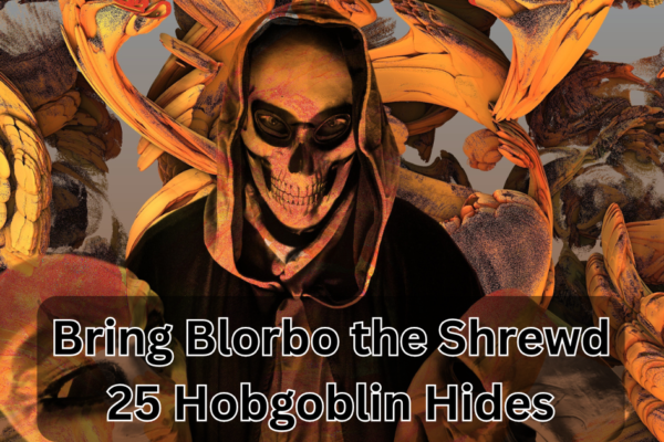 Bring Blorbo the Shrewd 25 Hobgoblin Hides