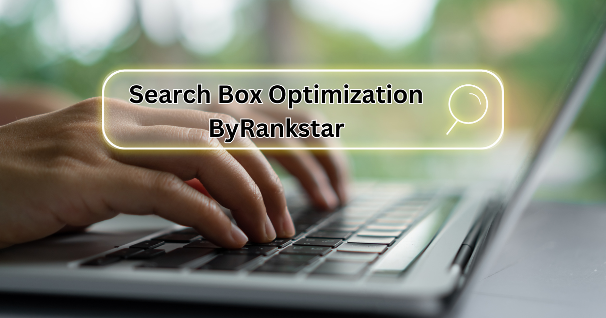 Search Box Optimization ByRankstar