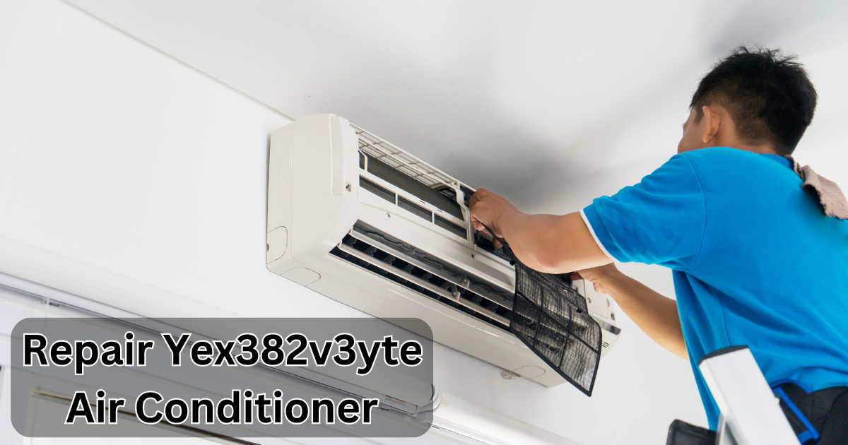 Repair Yex382v3yte Air Conditioner